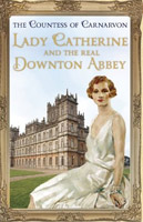 Lady Catherine and the Real Downton Abbey - UK Edition